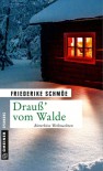 Drauß’ vom Walde: Bitterböse Weihnachten (Kriminalromane im GMEINER-Verlag) - Friederike Schmöe