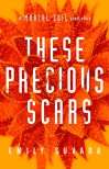 These Precious Scars - Emily Suvada