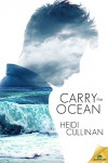 Carry the Ocean - Heidi Cullinan