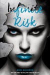 Infinite Risk (The Immortal Game) - Ann Aguirre