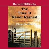 The Time It Never Rained - Elmer Kelton, George Guidall