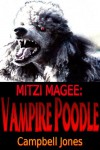 Mitzi Magee: Vampire Poodle - April Campbell Jones