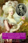 The Untold Love Story: Marie Antoinette & Count Fersen - Evelyn Farr