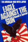 Eagle Against The Sun: The American War With Japan - Ronald H. Spector