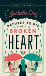 Isabelle Day Refuses to Die of a Broken Heart - Jane St. Anthony