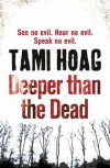 Deeper Than the Dead - Tami Hoag