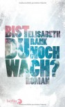 Bist du noch wach? - Elisabeth Rank