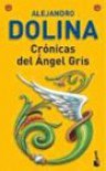 Cronicas del Angel Gris (Spanish Edition) - Alejandro Dolina
