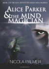 Alice Parker and the Mind Magician - Nicola Palmer