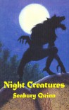 NIGHT CREATURES - Seabury Quinn