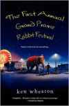 The First Annual Grand Prairie Rabbit Festival - Ken  Wheaton