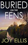 Buried on the Fens - Joy Ellis