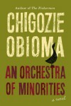 An Orchestra of Minorities - Chigozie John Obioma