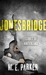 Jonesbridge - M.E. Parker