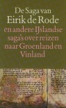 De Saga van Eirik de Rode en Andere IJslandse Saga's Over Reizen naar Groenland en Vinland (Paperback) - Paula Vermeyden