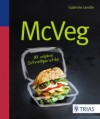 McVeg. 80 vegane Schnellgerichte - Gabriele Lendle