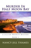 Murder In Half Moon Bay - Nancy Jill Thames