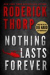 Nothing Lasts Forever (The book that inspired the movie Die Hard) - Roderick Thorp