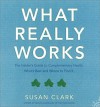 What Really Works: The Insider's Guide to Complementary Health - Susan Clark