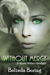 Without Mercy (Mystic Wolves #1.1) - Belinda Boring