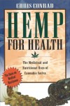 Hemp for Health: The Medicinal and Nutritional Uses of Cannabis Sativa - Chris Conrad