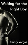 Waiting for the Right Boy - Emory Vargas