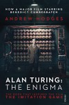 Alan Turing: The Enigma: The Book That Inspired the Film The Imitation Game - Andrew Hodges