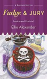 Fudge and Jury - Ellie Alexander