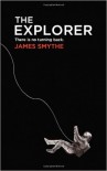 The Explorer - James Smythe