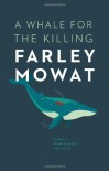 A Whale for the Killing - Farley Mowat