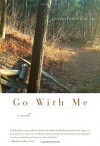 Go With Me: A Novel - Castle Freeman