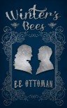 Winter's Bees - E.E. Ottoman