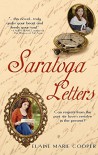 Saratoga Letters: Can regrets from the past stir love's resolve in the present? - Elaine Marie Cooper