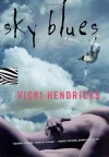 Sky Blues - Vicki Hendricks