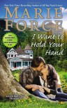 By Marie Force I Want to Hold Your Hand: Green Mountain Book Two (A Green Mountain Romance) - Marie Force