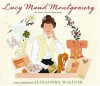 Lucy Maud Montgomery - Alexandra Wallner