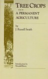 Tree Crops: A Permanent Agriculture - John Smith, Devin-Adair Publishing Co., Wendell Berry