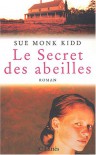 Le Secret Des Abeilles - Sue Monk Kidd