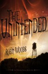 The Unintended - Robin  Woods