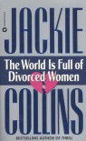 The World Is Full of Divorced Women - Jackie Collins