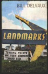 Landmarks: Turning Points on Your Journey Toward God - Bill Delvaux