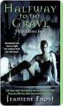 Halfway to the Grave  - Jeaniene Frost