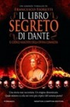 Il libro segreto di Dante: Il codice nascosto della Divina Commedia - Francesco Fioretti