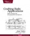 Crafting Rails Applications: Expert Practices for Everyday Rails Development - José Valim