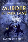 Murder in Park Lane - Karen Charlton