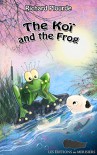 The Koi and the Frog - Richard Plourde, Fabrice Boulanger