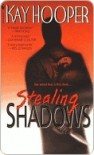 Stealing Shadows (Shadows, #1) - Kay Hooper