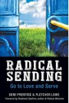 Radical Sending: Go to Love and Serve - Demi Prentiss, J. Fletcher Lowe