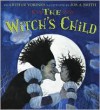 Witch's Child - Arthur Yorinks,  Jos A. Smith (Illustrator)