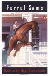 Run with the Horsemen - Ferrol Sams